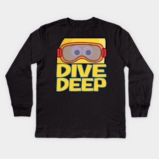 Dive Deep for snorkeling and scuba diving lover Kids Long Sleeve T-Shirt